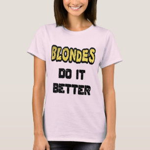Blondes Do It Better Women's T-Shirt