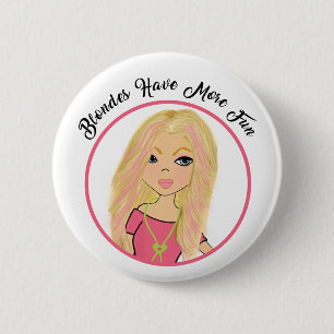 Blondes Have More Fun Button