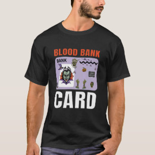 Blood Bank Card  Halloween   Vampire T-Shirt