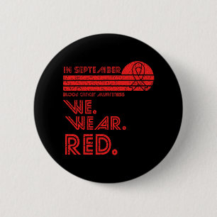 Blood Cancer Awareness Month In September We Wear 6 Cm Round Badge