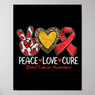 Blood Cancer Awareness Peace Love Cure Red Ribbon  Poster