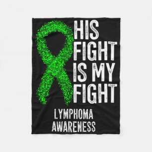 Blood Cancer His Fight Is My Fight Lymphoma Awaren Fleece Blanket