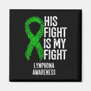 Blood Cancer His Fight Is My Fight Lymphoma Awaren Magnet