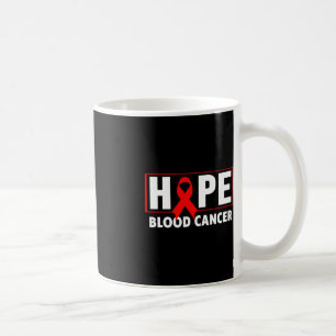 Blood Cancer - Hope Blood Cancer Awareness Coffee Mug