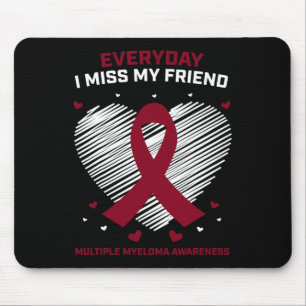 Blood Cancer I Miss My Friend Multiple Myeloma Awa Mouse Mat
