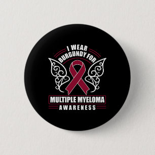 Blood Cancer I Wear Burgundy For Multiple Myeloma 6 Cm Round Badge