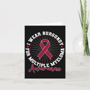 Blood Cancer I Wear Burgundy For Multiple Myeloma Card