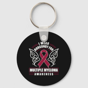 Blood Cancer I Wear Burgundy For Multiple Myeloma Key Ring