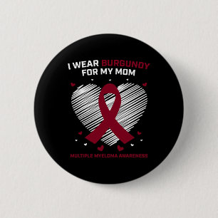 Blood Cancer I Wear Burgundy Mum Multiple Myeloma 6 Cm Round Badge