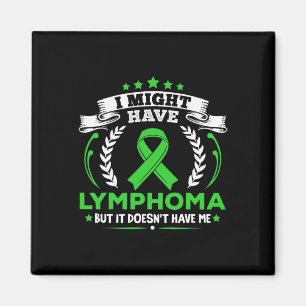 Blood Cancer Lymphoma Doesn't Have Me Lymphoma Awa Magnet