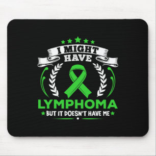 Blood Cancer Lymphoma Doesn't Have Me Lymphoma Awa Mouse Mat