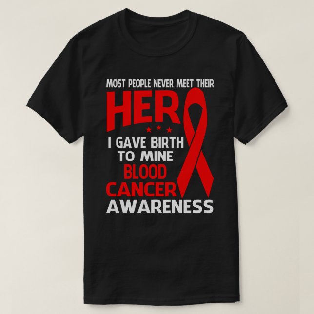 BLOOD Cancer Shirt, Some people never meet their h T-Shirt (Design Front)
