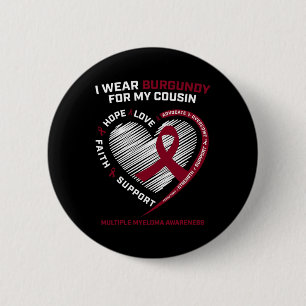 Blood Cancer Wear Burgundy Cousin Multiple Myeloma 6 Cm Round Badge