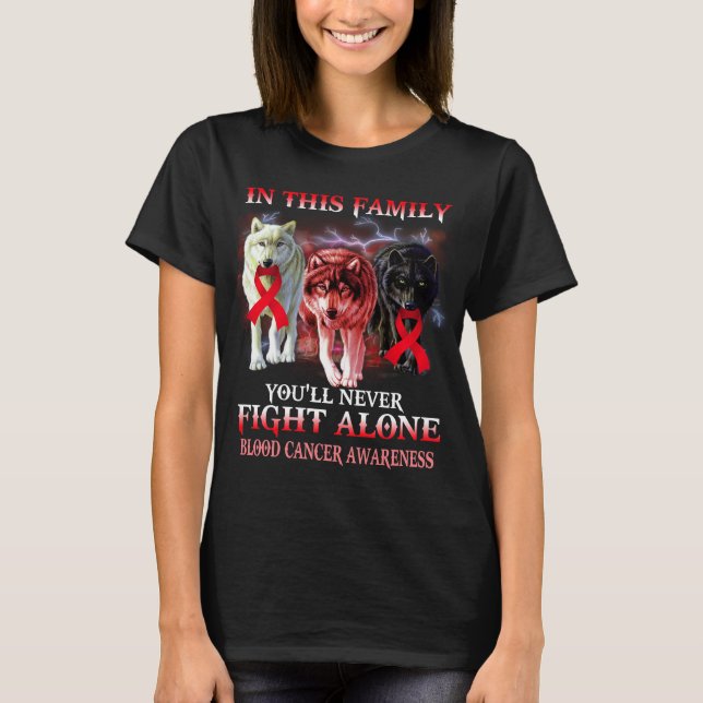 blood cancer wolf never fight alone T-Shirt (Front)