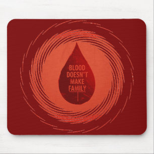 Blood Doesn't Make Family Mouse Mat