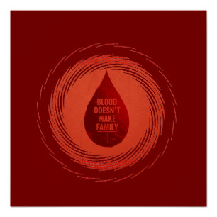 Blood Doesn't Make Family Poster