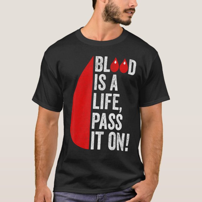 Blood Donation Is Life Pass On Blood-Donor Awarene T-Shirt (Front)