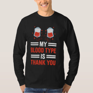 Blood Donor Blood Benefactor Blood Contributor Blo T-Shirt