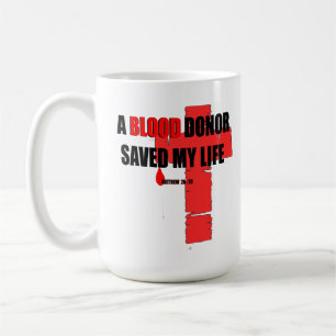Blood Donor Saved my life Mug