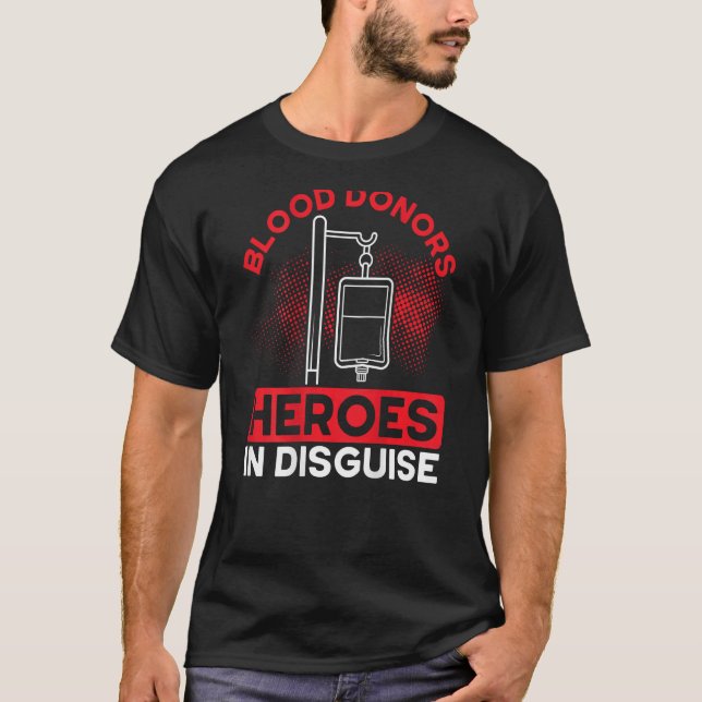 Blood Donors Heroes In Disguise Backprint Blood Do T-Shirt (Front)