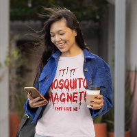 Blood Dripping Mosquito Magnet They Love Me Womens