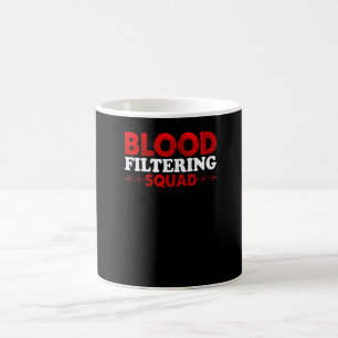 Blood Filtering Squad Hemodialysis Dialysis Regist Coffee Mug