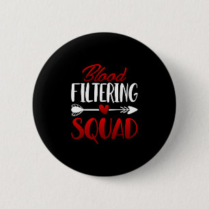 Blood Filtering Squad - Kidney Dialysis Registered 6 Cm Round Badge