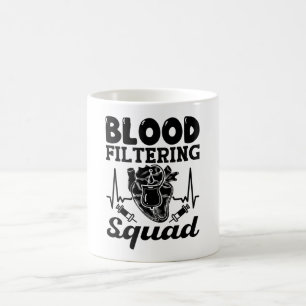 Blood Filtering Squad Nephrology Dialysis Nurse Coffee Mug