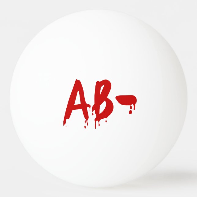 Blood Group AB- Negative #Horror Hospital Ping Pong Ball (Front)