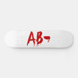 Blood Group AB- Negative #Horror Hospital Skateboard
