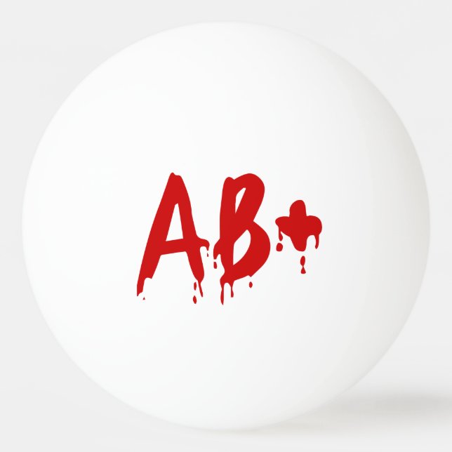 Blood Group AB+ Positive #Horror Hospital Ping Pong Ball (Front)