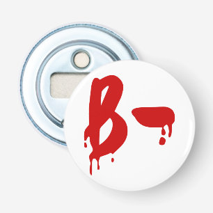 Blood Group B- Negative #Horror Hospital Bottle Opener