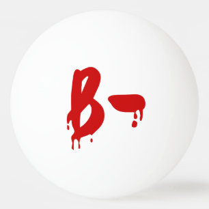 Blood Group B- Negative #Horror Hospital Ping Pong Ball