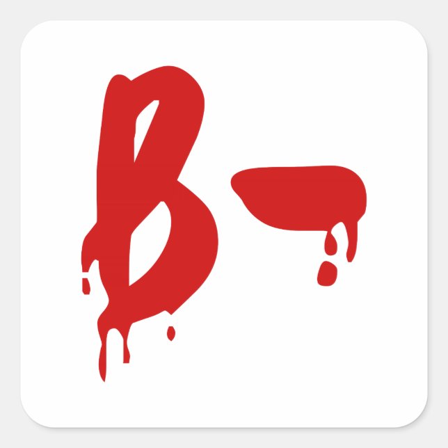Blood Group B- Negative #Horror Hospital Square Sticker (Front)