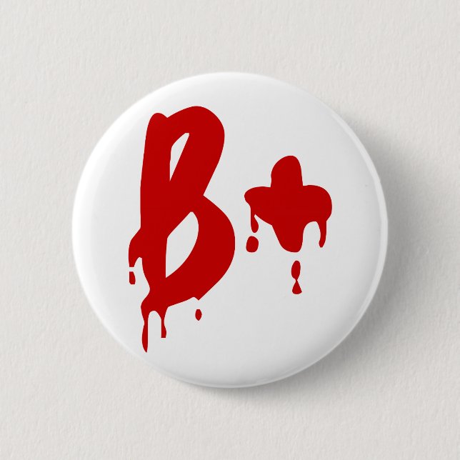 Blood Group B+ Positive #Horror Hospital 6 Cm Round Badge (Front)
