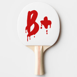 Blood Group B+ Positive #Horror Hospital Ping Pong Paddle