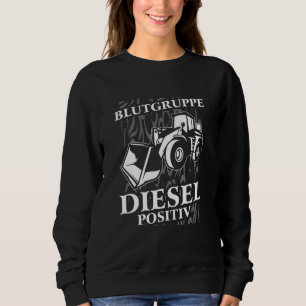 Blood Group Diesel Positive Excavator Loader Wheel Sweatshirt