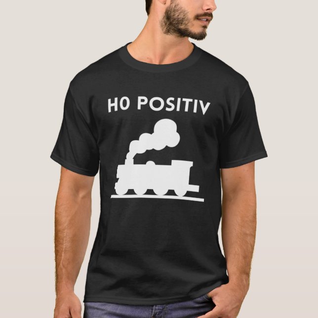 Blood group H0 positive model railway model railwa T-Shirt (Front)