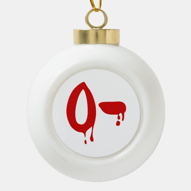 Blood Group O- Negative #Horror Hospital Ceramic Ball Christmas Ornament (Front)