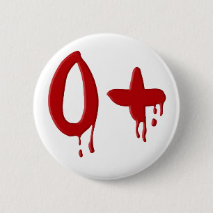 Blood group O positive 6 Cm Round Badge