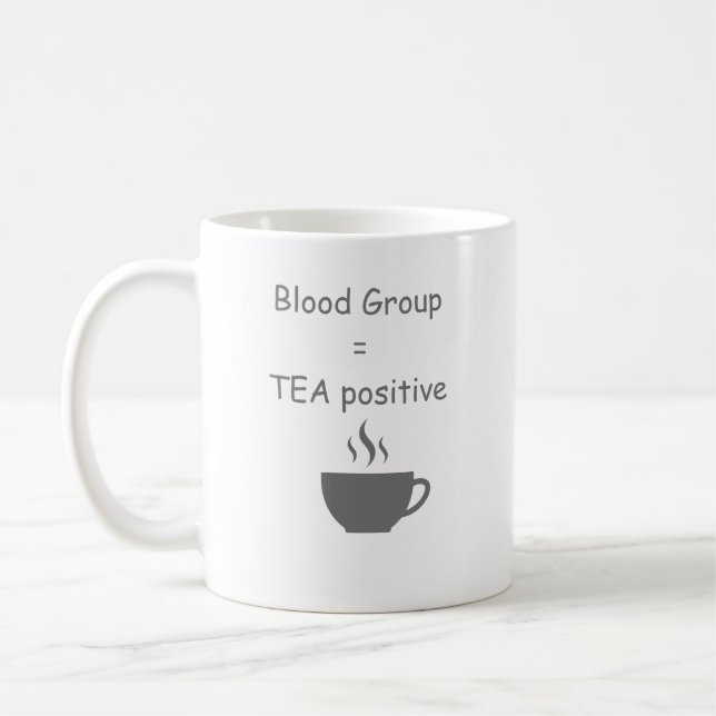 Blood Group=Tea Funny Tea Lover Coffee Mug (Left)