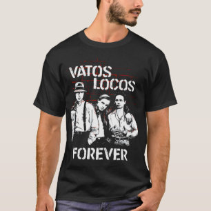 Blood In Blood Out  Vatos Locos Forever T-Shirt