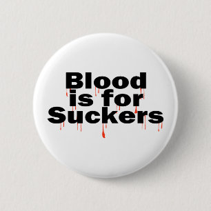 Blood Is For Suckers 6 Cm Round Badge