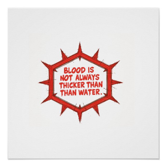 Blood Is Not Always Thicker Than Water Poster (Front)