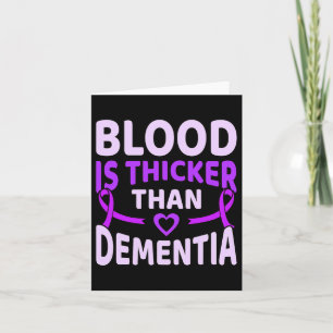 Blood Is Thicker Than Dementia Heimerheimer's Awar Card