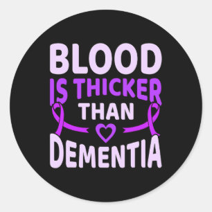 Blood Is Thicker Than Dementia Heimerheimer's Awar Classic Round Sticker