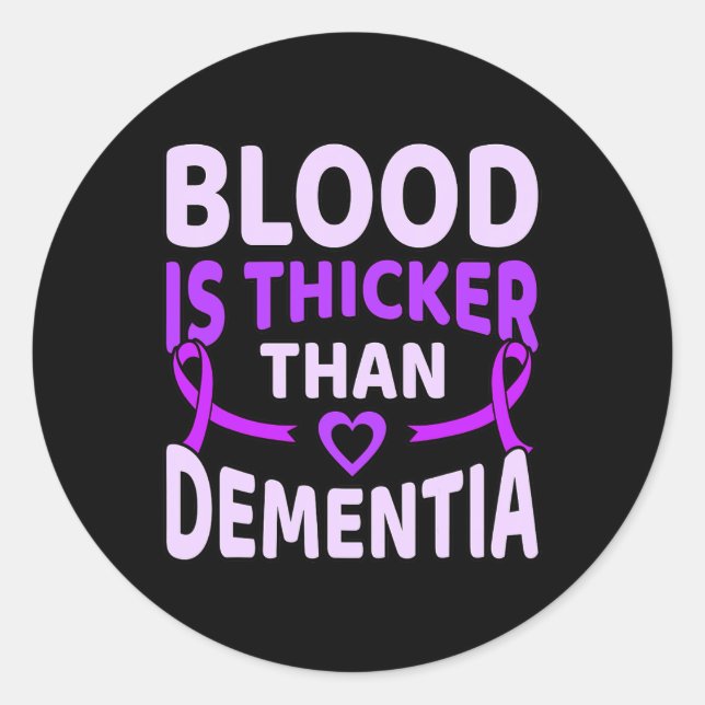 Blood Is Thicker Than Dementia Heimerheimer's Awar Classic Round Sticker (Front)