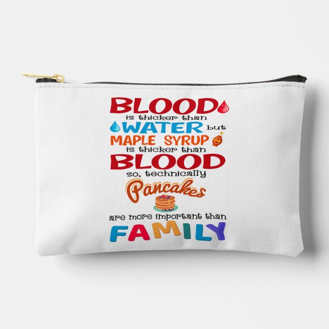 Blood is Thicker than Water But Maple Syrup is Accessory Pouch (Front)