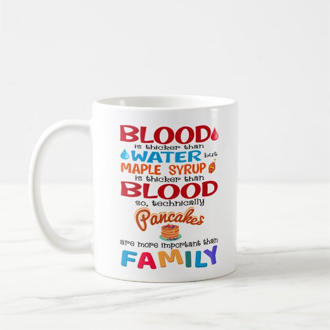Blood is Thicker than Water But Maple Syrup is Coffee Mug (Left)