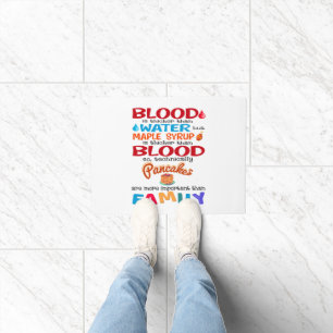 Blood is Thicker than Water But Maple Syrup is Doormat